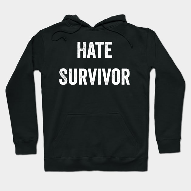 Hate Survivor Hoodie by AnKa Art